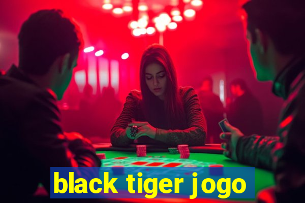 black tiger jogo